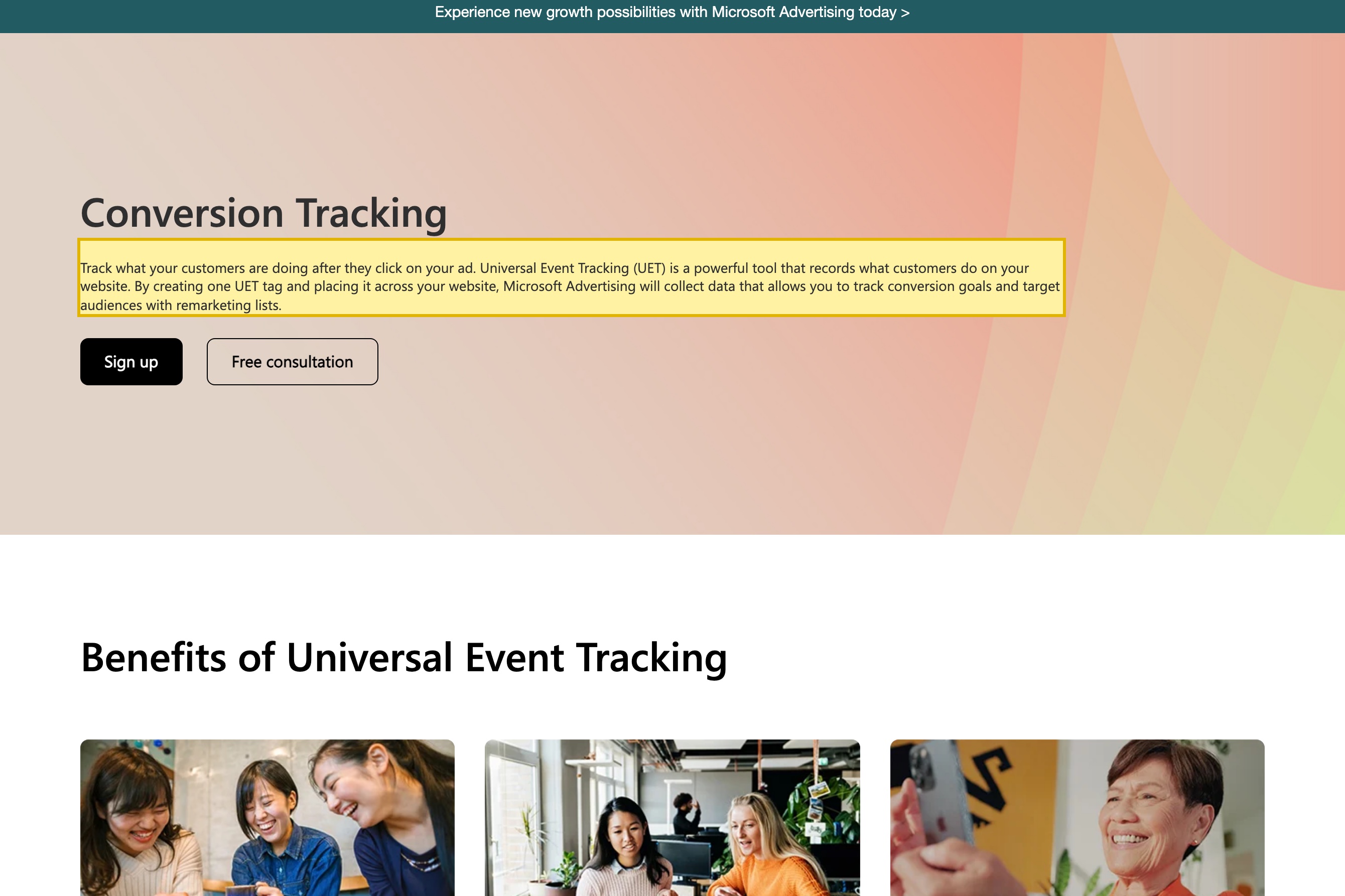 Microsoft Advertising's Conversion Tracking page stating that the Universal Event Tracking (UET) tag records what customers do on a website and that by placing one UET tag across your site Microsoft Advertising will collect that data for conversion measurement, audience creation and remarketing