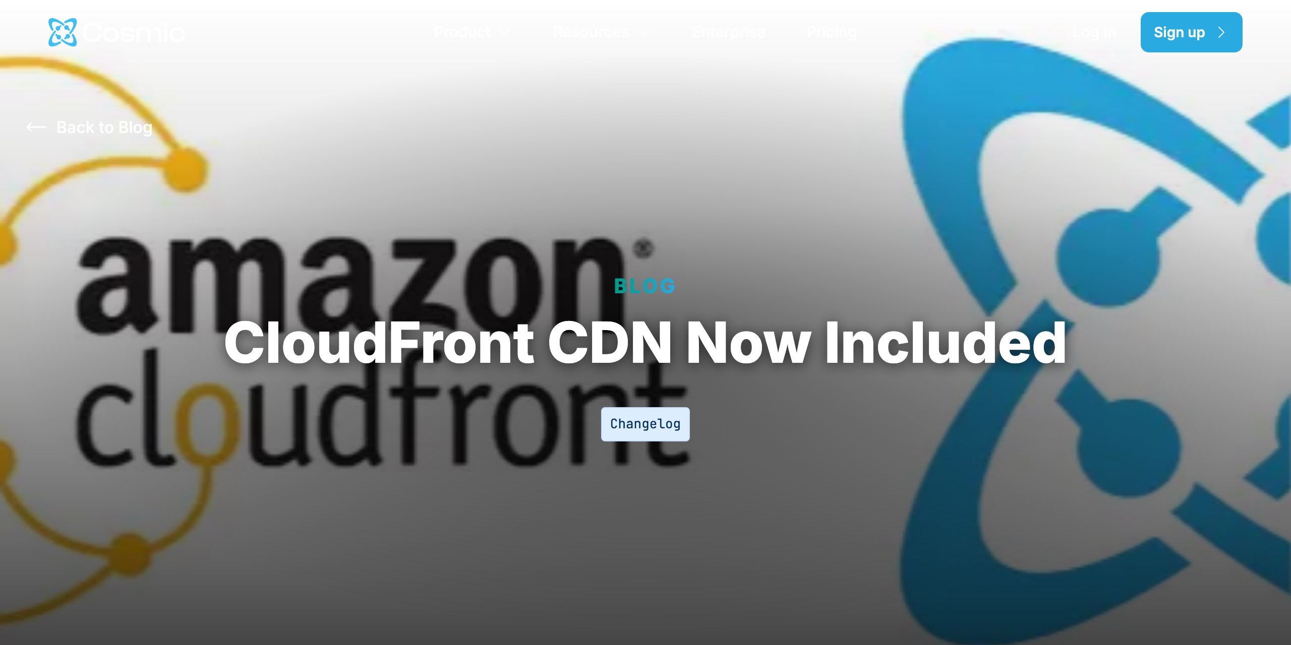 Cosmic's changelog announcing AWS CloudFront CDN asset delivery for all media delivered from the Cosmic JS API, served from the global Cosmic CloudFront CDN at cdn.cosmicjs.com, with no mainland-China region
