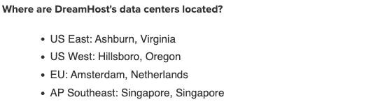 DreamHost Data center FAQs page listing its data centers as US East in Ashburn, Virginia; US West in Hillsboro, Oregon; EU in Amsterdam, Netherlands; and AP Southeast in Singapore — with no mainland-China location