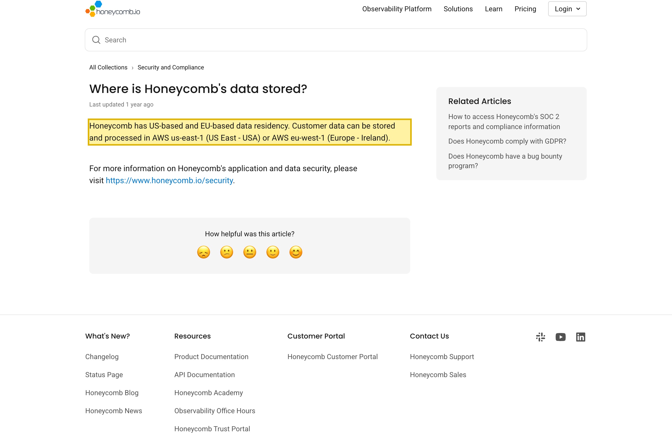 Honeycomb's support article 'Where is Honeycomb's data stored?' stating it has US-based and EU-based data residency, with customer data in AWS us-east-1 (US) or eu-west-1 (Ireland), and no mainland-China region