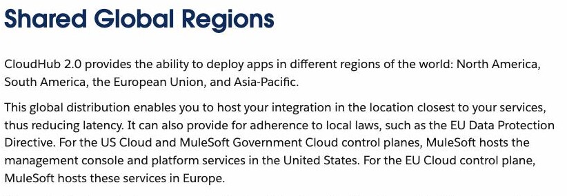 MuleSoft's own CloudHub 2.0 Architecture documentation, 'Shared Global Regions' section, stating that CloudHub 2.0 deploys apps in North America, South America, the European Union and Asia-Pacific, and that MuleSoft hosts the management console and platform services in the United States for the US Cloud control plane — naming no mainland-China region