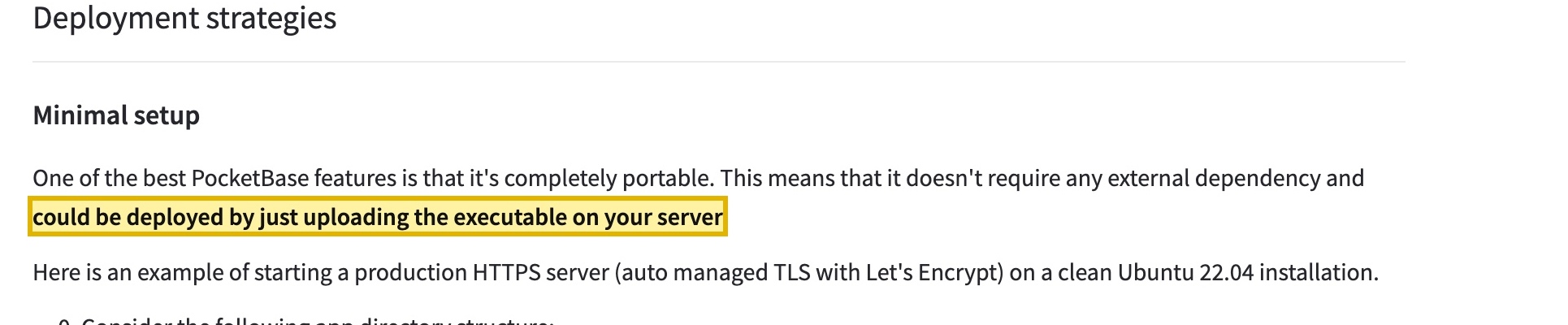 PocketBase 'Going to production' documentation describing the minimal deployment: PocketBase is completely portable, requires no external dependency, and is deployed by uploading the single executable to your own server — showing it is a self-hosted single binary with no managed cloud