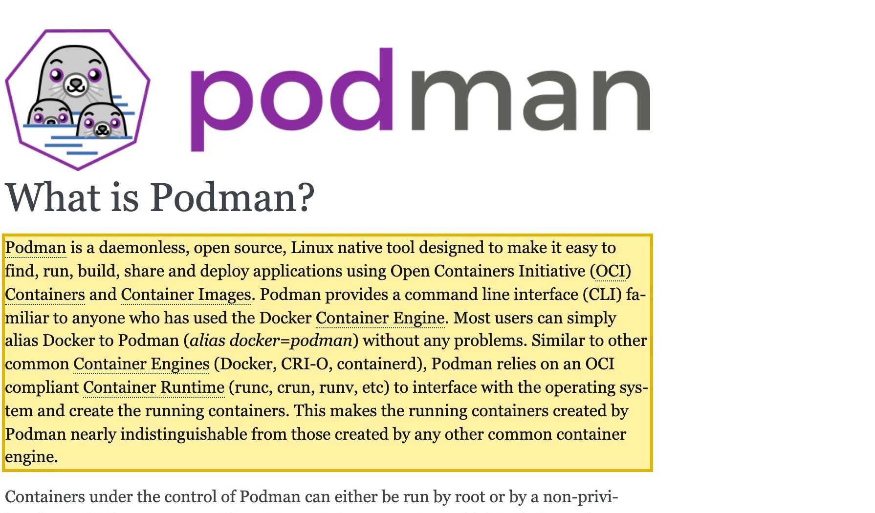 Podman official documentation page What is Podman, stating that Podman is a daemonless, open source, Linux native tool for OCI containers and images, and that containers under its control can be run by root or by a non-privileged user — confirming it is a self-hosted engine you run on infrastructure you control