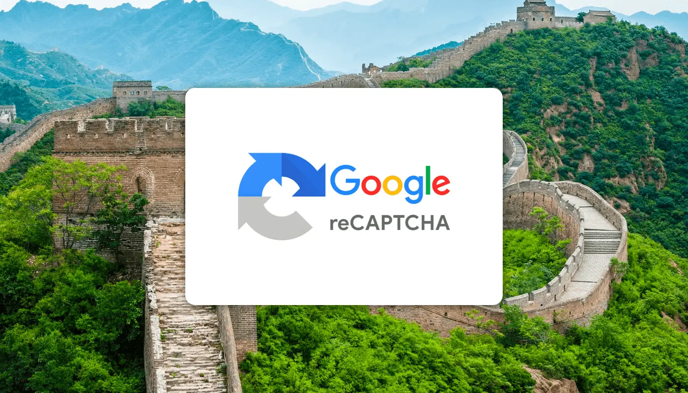 Breaking Through the Great Firewall: How to Keep Your Online Forms Accessible in China Without ReCAPTCHA thumbnail
