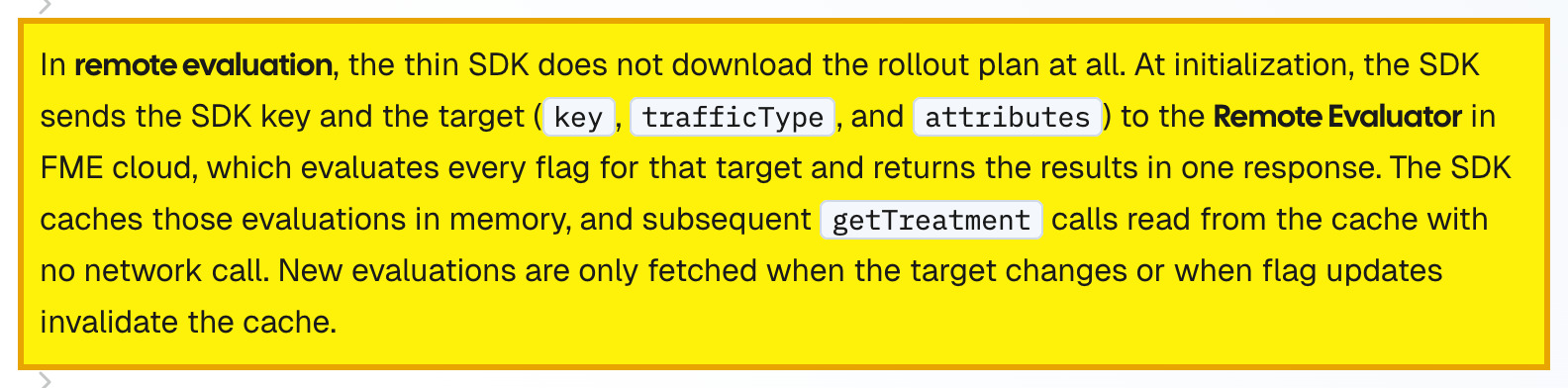 Split (Harness FME) SDK documentation stating that in remote evaluation the SDK sends the targeting key, traffic type and attributes to the Remote Evaluator in FME cloud, which evaluates every flag for that target and returns the results