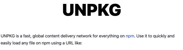unpkg.comのホームページ。UNPKGをnpm上のすべてのための高速でグローバルなコンテンツ配信ネットワークと説明し、ファイルがCloudflareのグローバルなコンテンツ配信ネットワークにキャッシュされると述べている